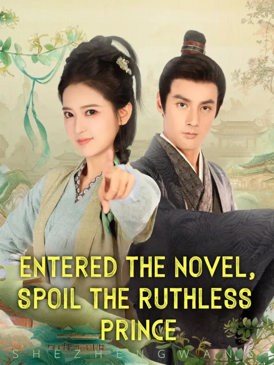 ENTERED THE NOVEL, SPOIL THE RUTHLESS PRINCE